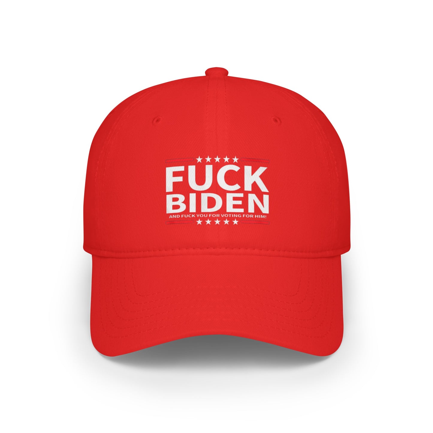 Fu*k Biden and Everyone Who Voted for Him Cap