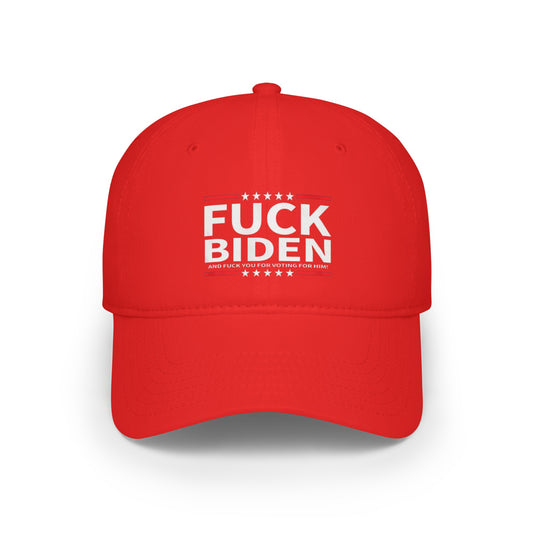 Fu*k Biden and Everyone Who Voted for Him Cap