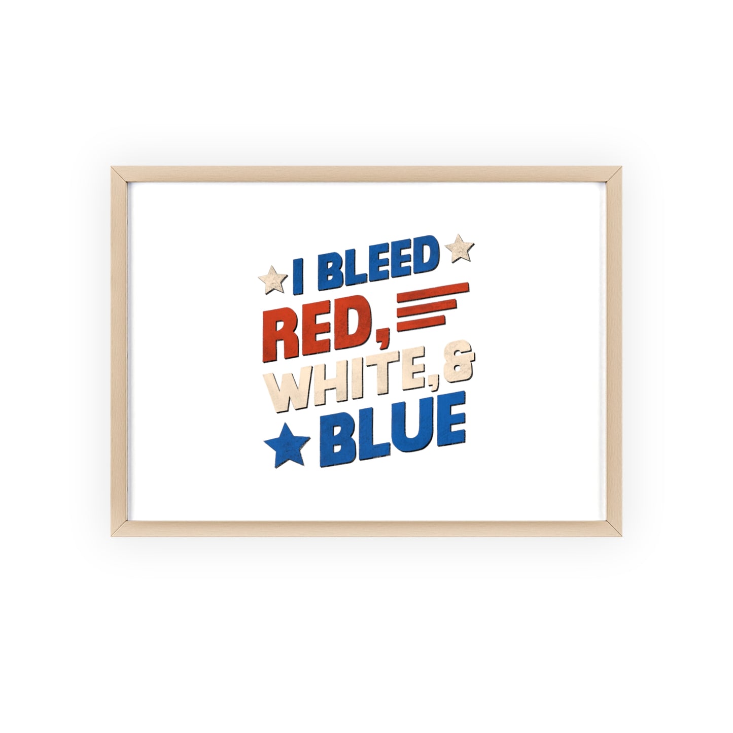 Limited Edition! I Bleed Red, White & Blue Poster